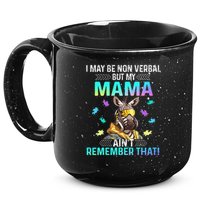 I May Be Non Verbal But My Mama Aint Remember That Giraffe 15oz Campfire Ceramic Mug