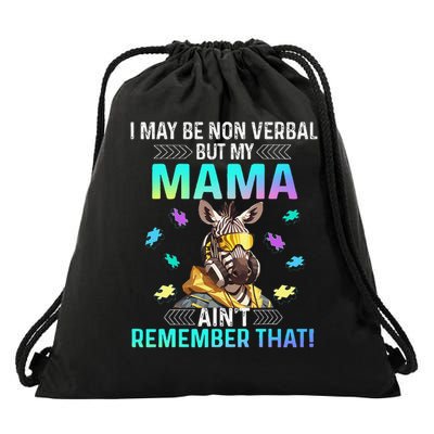 I May Be Non Verbal But My Mama Aint Remember That Giraffe Drawstring Bag