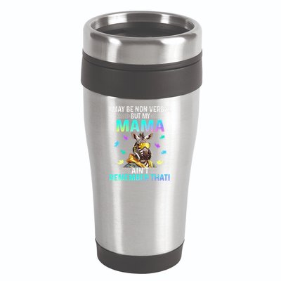 I May Be Non Verbal But My Mama Aint Remember That Giraffe 16oz Travel Tumbler