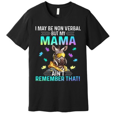 I May Be Non Verbal But My Mama Aint Remember That Giraffe Premium T-Shirt