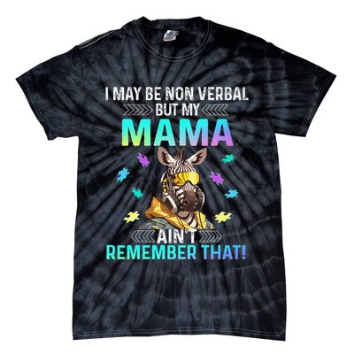 I May Be Non Verbal But My Mama Aint Remember That Giraffe Tie-Dye T-Shirt