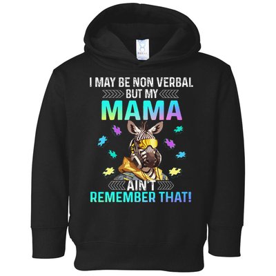 I May Be Non Verbal But My Mama Aint Remember That Giraffe Toddler Hoodie