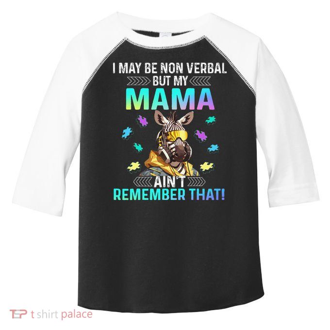 I May Be Non Verbal But My Mama Aint Remember That Giraffe Toddler Fine Jersey T-Shirt
