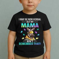 I May Be Non Verbal But My Mama Aint Remember That Giraffe Toddler T-Shirt
