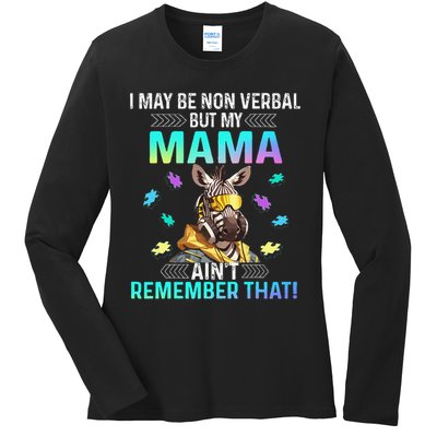I May Be Non Verbal But My Mama Aint Remember That Giraffe Ladies Long Sleeve Shirt