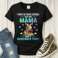 I May Be Non Verbal But My Mama Aint Remember That Giraffe Womens T-Shirt
