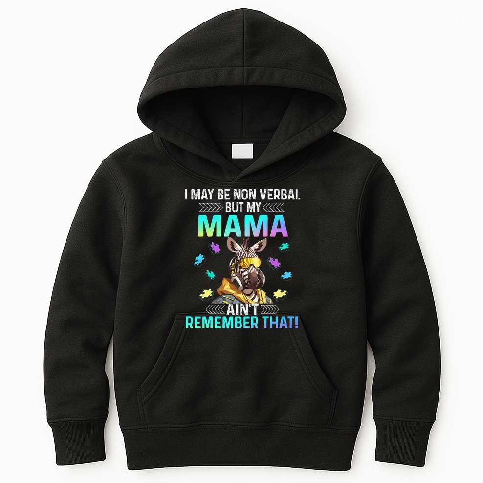 I May Be Non Verbal But My Mama Aint Remember That Giraffe Kids Hoodie