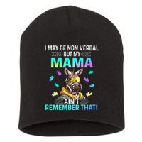 I May Be Non Verbal But My Mama Aint Remember That Giraffe Short Acrylic Beanie