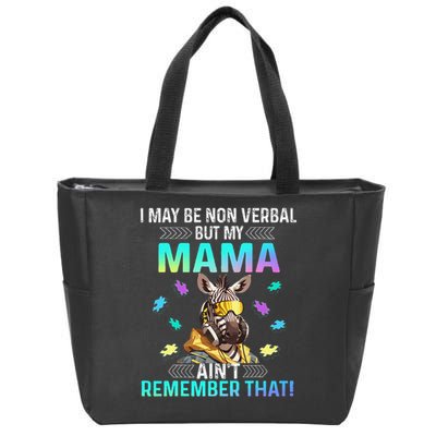 I May Be Non Verbal But My Mama Aint Remember That Giraffe Zip Tote Bag
