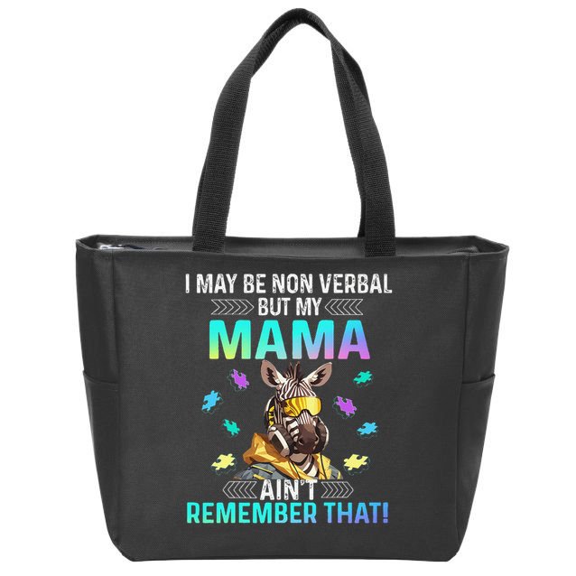 I May Be Non Verbal But My Mama Aint Remember That Giraffe Zip Tote Bag
