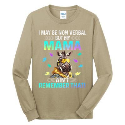I May Be Non Verbal But My Mama Aint Remember That Giraffe Tall Long Sleeve T-Shirt