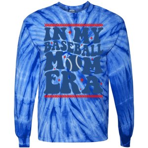 In My Baseball Mom Era Groovy Baseball Mom Team MotherS Day Gift Tie-Dye Long Sleeve Shirt