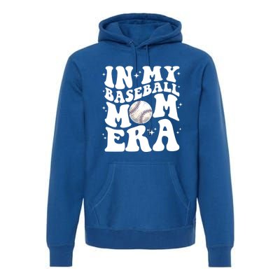 In My Baseball Mom Era Retro Groovy Baseball Mama Meaningful Gift Premium Hoodie