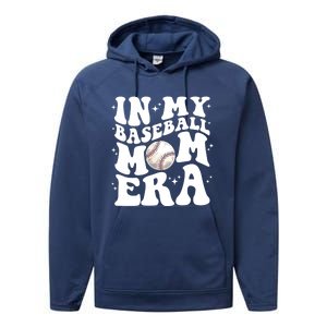 In My Baseball Mom Era Retro Groovy Baseball Mama Meaningful Gift Performance Fleece Hoodie