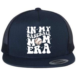 In My Baseball Mom Era Retro Groovy Baseball Mama Meaningful Gift Flat Bill Trucker Hat