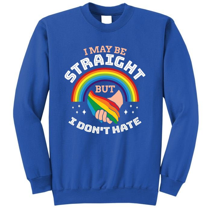 I May Be Straight But I Dont Hate Lgbt Pride Lgbt Month Gift Sweatshirt