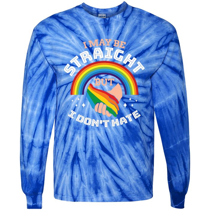 I May Be Straight But I Dont Hate Lgbt Pride Lgbt Month Gift Tie-Dye Long Sleeve Shirt