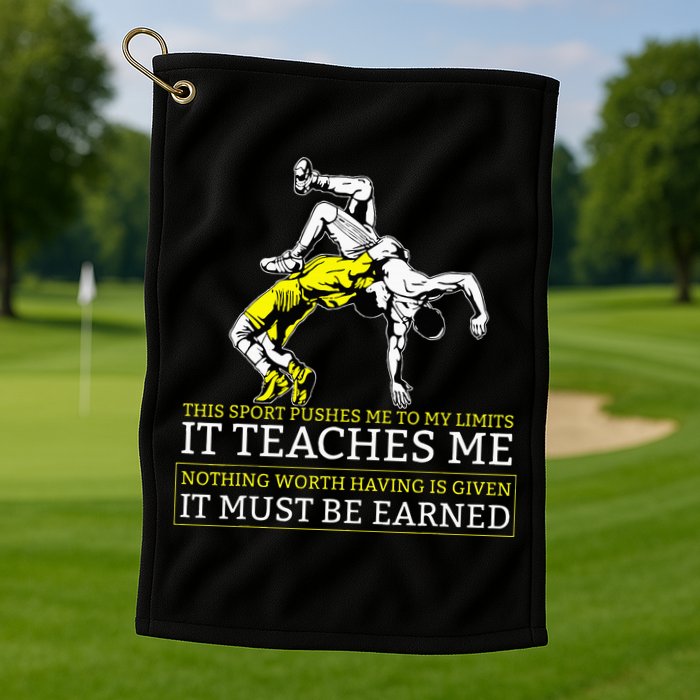 It Must Be Earned Wrestling Golf Towel