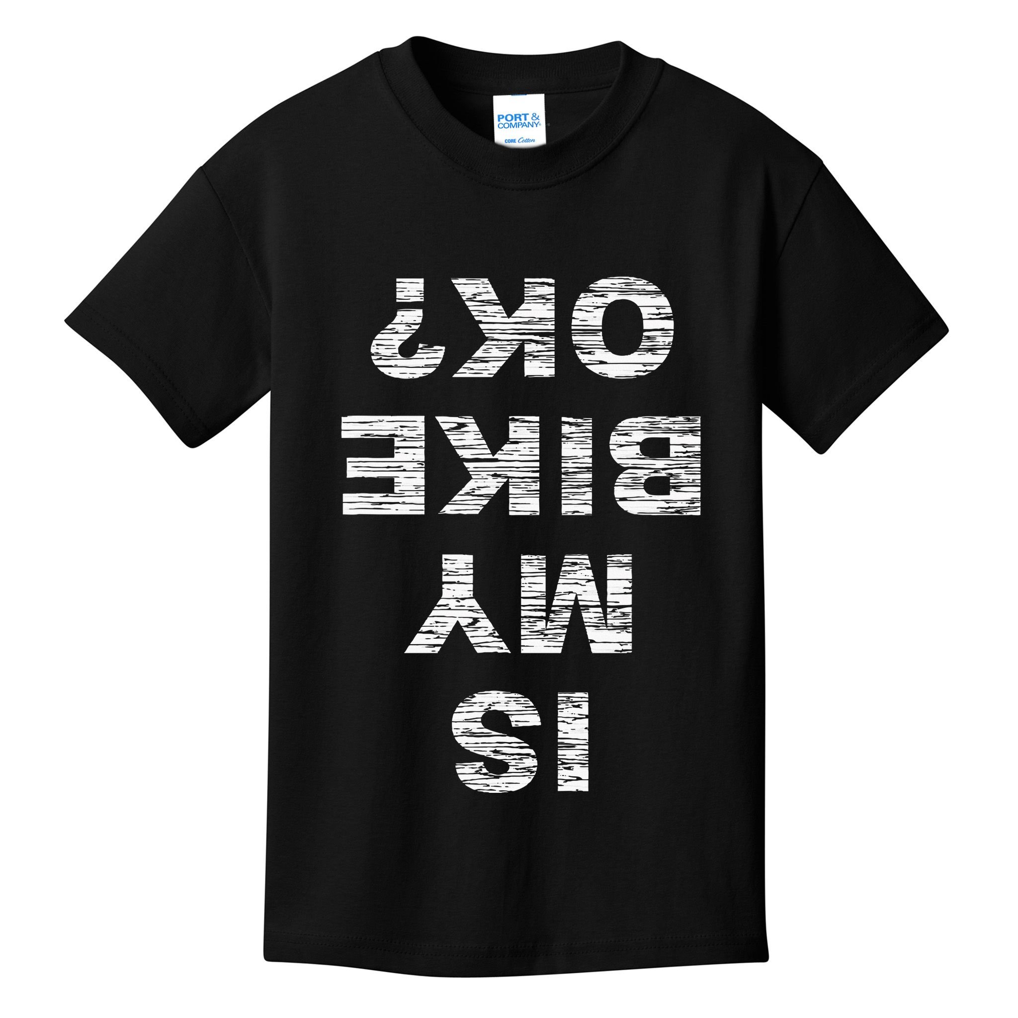 Is My Bike OK Biker Cycling Funny Cyclist Gift Kids T-Shirt
