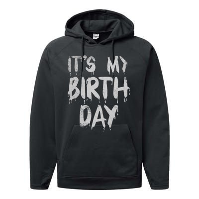 Its My Birthday Funny Quote For Horror Thriller Movie Lover Performance Fleece Hoodie