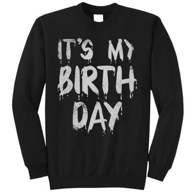 Its My Birthday Funny Quote For Horror Thriller Movie Lover Sweatshirt