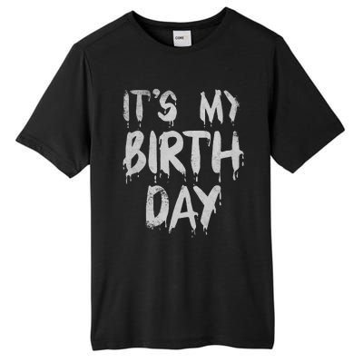 Its My Birthday Funny Quote For Horror Thriller Movie Lover Tall Fusion ChromaSoft Performance T-Shirt