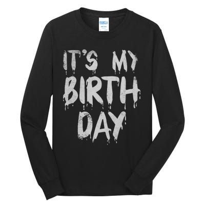 Its My Birthday Funny Quote For Horror Thriller Movie Lover Tall Long Sleeve T-Shirt