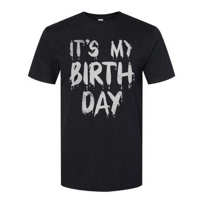 Its My Birthday Funny Quote For Horror Thriller Movie Lover Softstyle CVC T-Shirt