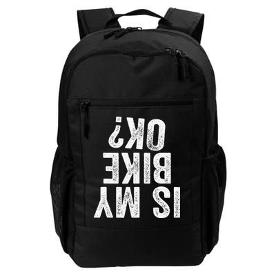 Is My Bike Ok Funny Motorcycle Dirt Bike Biker Gift Backpack