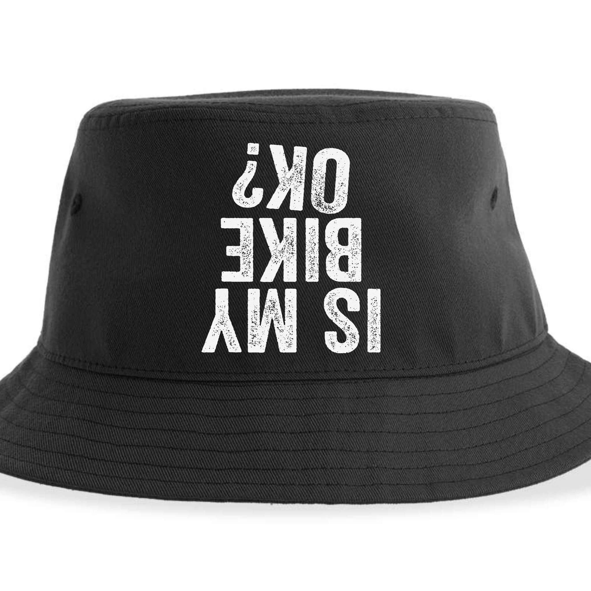 Is My Bike Ok Funny Motorcycle Dirt Bike Biker Gift Sustainable Bucket Hat