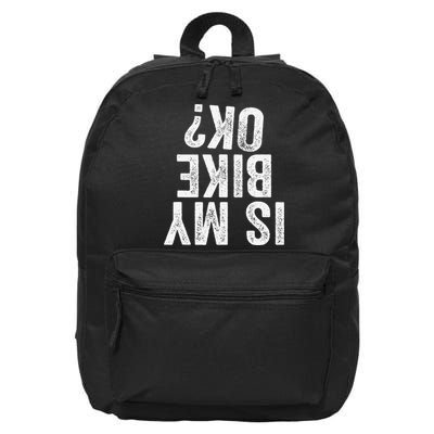 Is My Bike Ok Funny Motorcycle Dirt Bike Biker Gift 16 in Basic Backpack