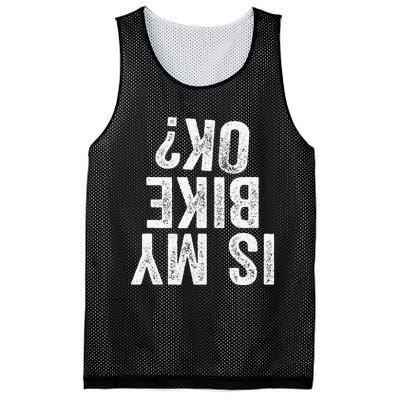 Is My Bike Ok Funny Motorcycle Dirt Bike Biker Gift Mesh Reversible Basketball Jersey Tank