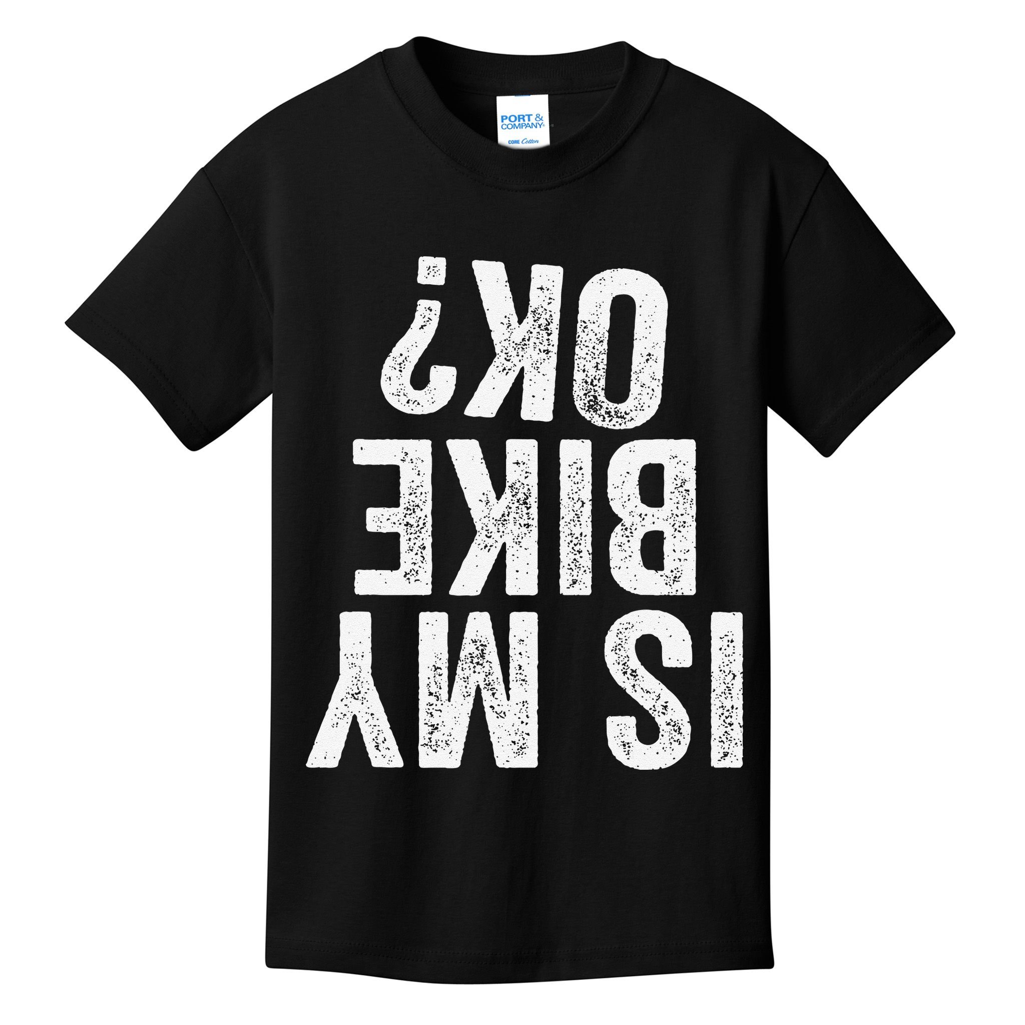 Is My Bike Ok Funny Motorcycle Dirt Bike Biker Gift Kids T-Shirt