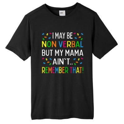 I May Be Non Verbal But My Mama Ain't Remember That Autism Tall Fusion ChromaSoft Performance T-Shirt