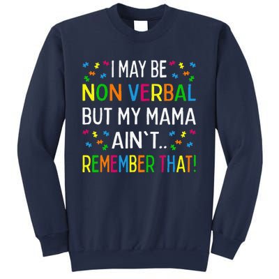 I May Be Non Verbal But My Mama Ain't Remember That Autism Sweatshirt