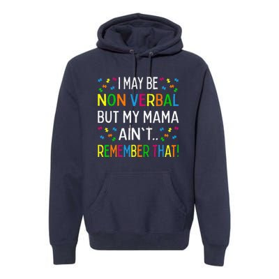 I May Be Non Verbal But My Mama Ain't Remember That Autism Premium Hoodie