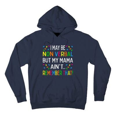 I May Be Non Verbal But My Mama Ain't Remember That Autism Tall Hoodie