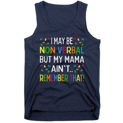 I May Be Non Verbal But My Mama Ain't Remember That Autism Tank Top