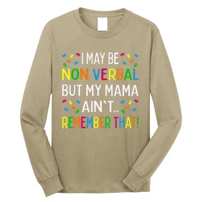 I May Be Non Verbal But My Mama Ain't Remember That Autism Long Sleeve Shirt