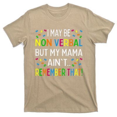 I May Be Non Verbal But My Mama Ain't Remember That Autism T-Shirt