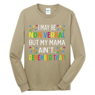 I May Be Non Verbal But My Mama Ain't Remember That Autism Tall Long Sleeve T-Shirt