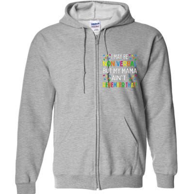 I May Be Non Verbal But My Mama Ain't Remember That Autism Full Zip Hoodie