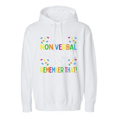 I May Be Non Verbal But My Mama Ain't Remember That Autism Garment-Dyed Fleece Hoodie