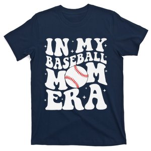 In My Baseball Mom Era Baseball Mama Game Day Mothers Day T-Shirt