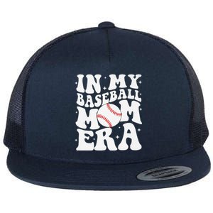 In My Baseball Mom Era Baseball Mama Game Day Mothers Day Flat Bill Trucker Hat