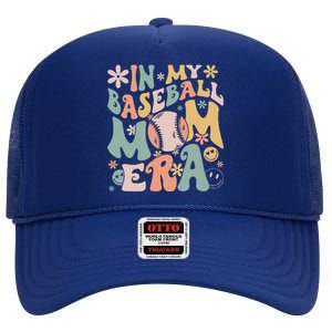 In My Baseball Mom Era Funny Baseball Mama Mothers Day Gifts High Crown Mesh Back Trucker Hat