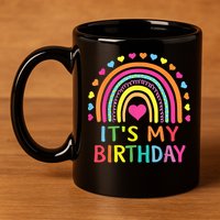 It's My Birthday Gift Rainbow 11oz C Handle Ceramic Mug