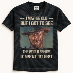 I May Be Old But Got To See The World Before It Went So Kids Tie-Dye T-Shirt