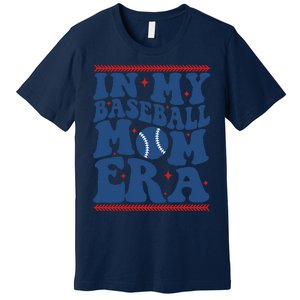 In My Baseball Mom Era Groovy Baseball Mom Team MotherS Day Premium T-Shirt