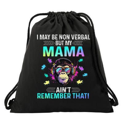 I May Be Non Verbal But My Mama Aint Remember That Gorilla Drawstring Bag